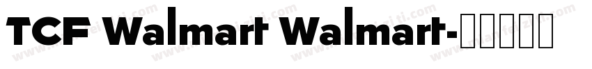 TCF Walmart Walmart字体转换